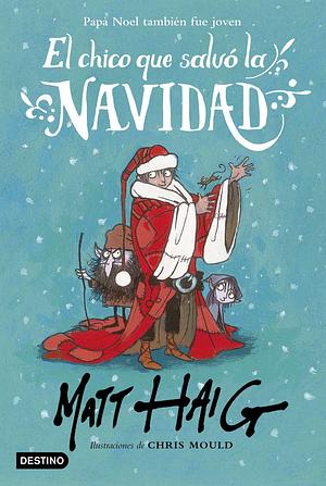 El chico que salvó la Navidad by Matt Haig