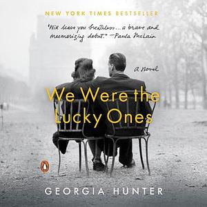 We Were the Lucky Ones by Georgia Hunter