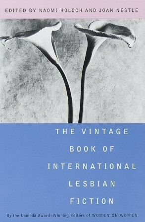 The Vintage Book of International Lesbian Fiction by Joan Nestle, Naomi Holoch, N. Holden