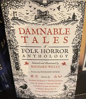 Damnable Tales: A Folk Horror Anthology by Richard Wells