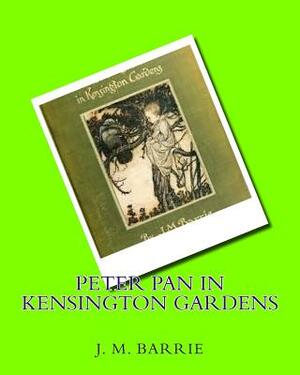 Peter Pan in Kensington gardens (1906) by: J.M.Barrie by J.M. Barrie