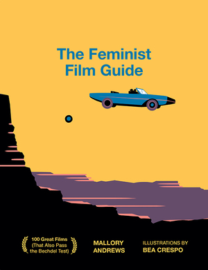 The Feminist Film Guide by Mallory Andrews