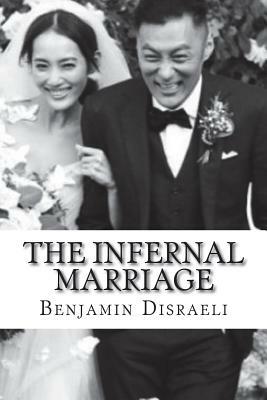 The Infernal Marriage by Benjamin Disraeli