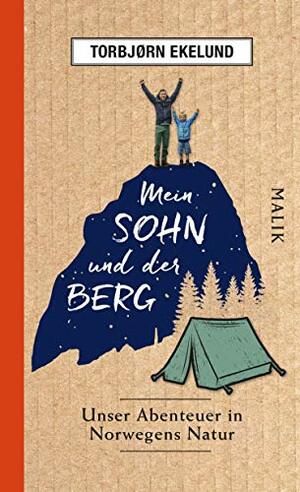 Mein Sohn und der Berg: Unser Abenteuer in Norwegens Natur by Torbjørn Ekelund