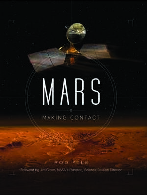 Mars: Making Contact by Rod Pyle