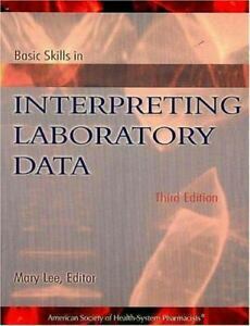 Basic Skills In Interpreting Laboratory Data by Mary Lee