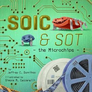 SOIC and SOT: the Microchips by Jeffrey C. Dunnihoo