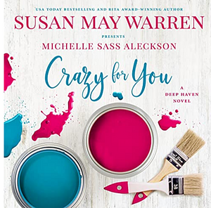 Crazy for You by Michelle Sass Aleckson, Susan May Warren