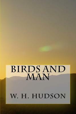 Birds And Man by W.H. Hudson