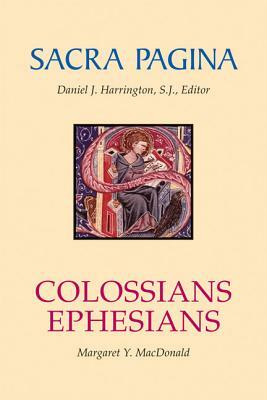 Sacra Pagina: Colossians and Ephesians by Margaret Y. MacDonald