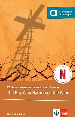 The Boy who Harnessed the Wind: Young Readers Edition by William Kamkwamba, Bryan Mealer