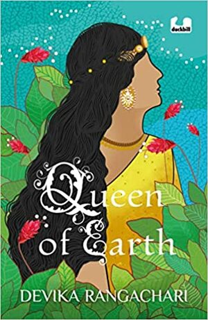 Queen of Earth by Devika Rangachari