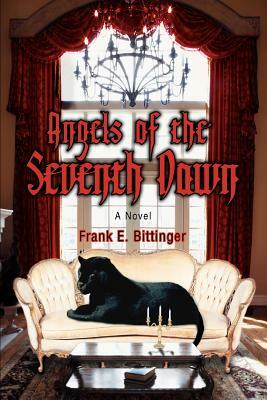 Angels of the Seventh Dawn by Frank E. Bittinger