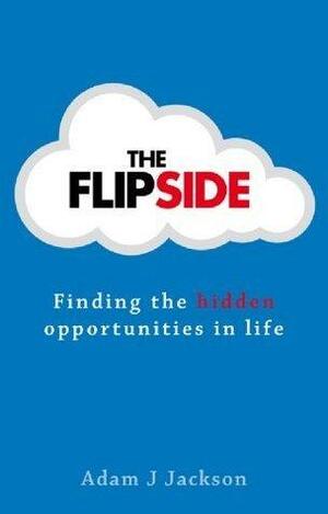 The Flipside by Adam J. Jackson, Adam J. Jackson