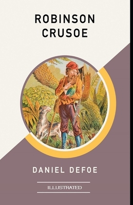 Robinson Crusoe Illustrated by Daniel Defoe