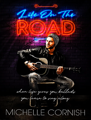 Life on the Road by Michelle Cornish