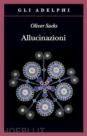 Allucinazioni by Oliver Sacks