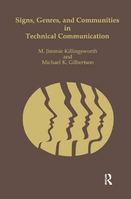 Signs, Genres, and Communities in Technical Communication by Michael K. Gilbertson, M. Jimmie Killingsworth