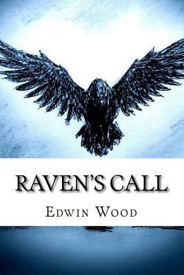 Raven's Call by Edwin Wood