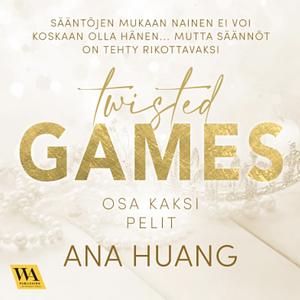 Twisted Games - Pelit by Ana Huang