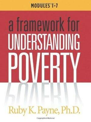 A Framework for Understanding Poverty Workbook by Ruby K. Payne, Ruby K. Payne