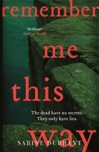 Remember Me This Way by Sabine Durrant