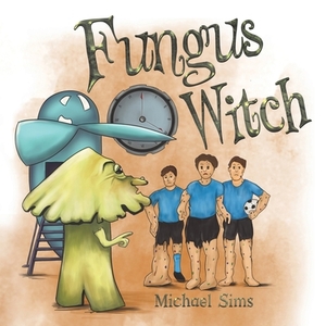 Fungus Witch by Michael Sims
