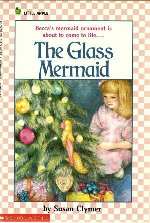 The Glass Mermaid by Pamela Johnson, Susan Clymer, Judith Cheng