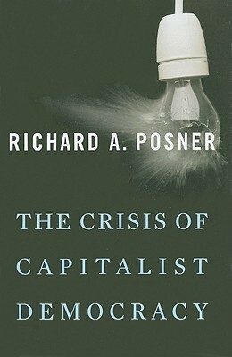 The Crisis of Capitalist Democracy by Richard A. Posner