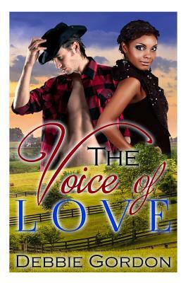 The Voice of Love: Bwwm Western Romance by Debbie Gordon