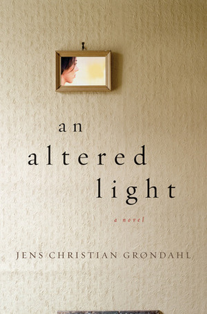 An Altered Light by Jens Christian Grøndahl, Anne Born