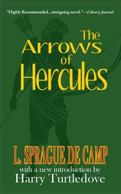 Arrows of Hercules by L. Sprague de Camp