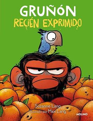 Gruñón recién exprimido / Grumpy Monkey. Freshly Squeezed: A Graphic Novel Chapt er Book by Suzanne Lang, Max Lang