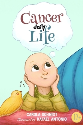 Cancer Daily Life by Carola Schmidt