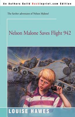 Nelson Malone Saves Flight 942 by Louise Hawes
