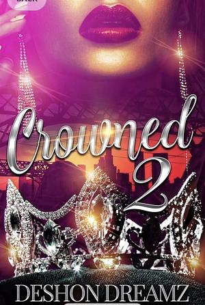 Crowned 2 by Deshon Dreamz