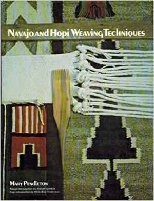 Navajo and Hopi Weaving Techniques by Mary Pendleton
