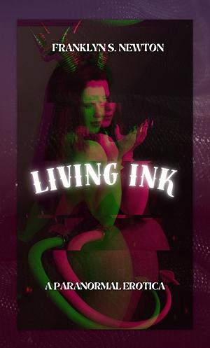 Living Ink by Franklyn S. Newton