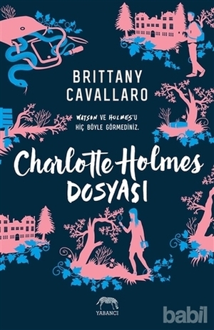 Charlotte Holmes Dosyası by Brittany Cavallaro, Pınar Polat