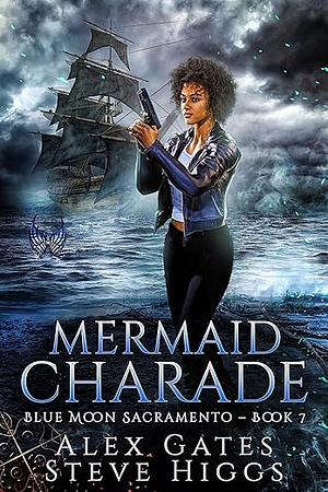 Mermaid Charade by Alex Gates, Steven Higgs