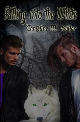 Falling Into the White by Christine M. Butler