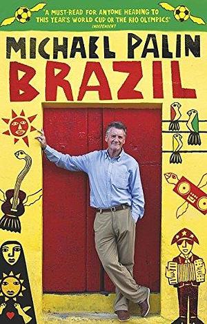Brazil by Michael Palin by Michael Palin, Michael Palin