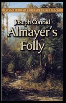 Almayer's Folly annotated by Joseph Conrad