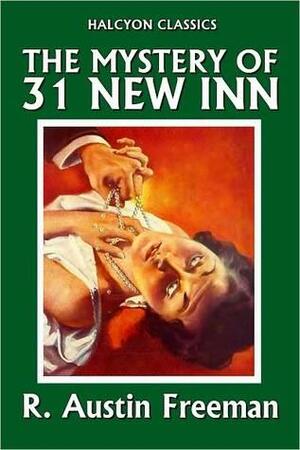 The Mystery of 31 New Inn by R. Austin Freeman by R. Austin Freeman