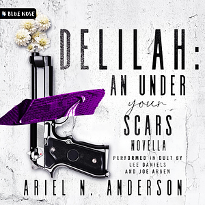 Delilah: An Under Your Scars Novella by Ariel N. Anderson