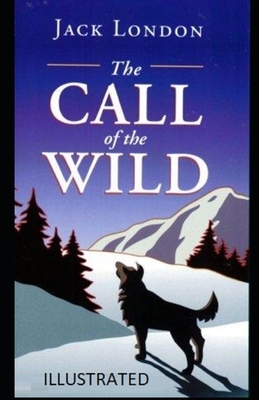 The Call of the Wild Illustrated by Jack London