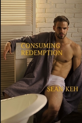 Consuming Redemption: Love in the North by Sean Keh