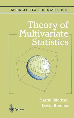 Theory of Multivariate Statistics by Martin Bilodeau, David Brenner