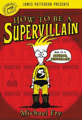 How to Be a Supervillain by Michael Fry