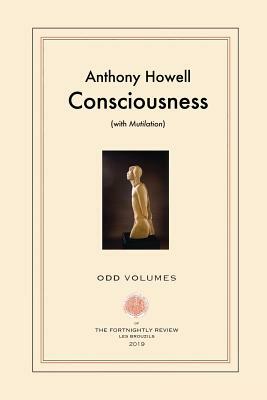 Consciousness: (with Mutilation) by Anthony Howell